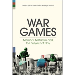 War Games - by  Philip Hammond & Holger Pötzsch (Paperback) - 1 of 1