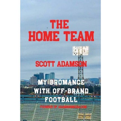 The Home Team - by  Scott Adamson (Paperback)