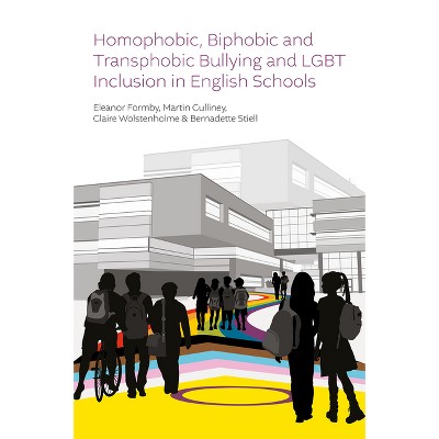Homophobic, Biphobic and Transphobic Bullying and LGBT Inclusion in English Schools - (Hardcover)