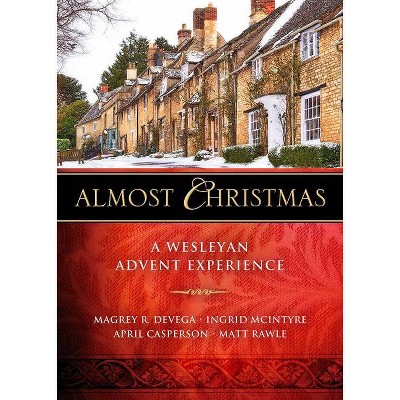 Almost Christmas - by  Magrey Devega & Ingrid McIntyre & April Casperson & Matt Rawle (Paperback)