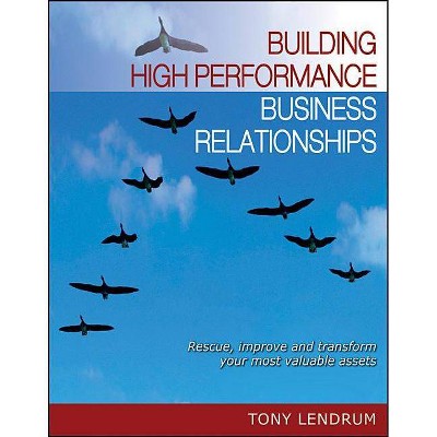 Building High Performance Busi - by  Tony Lendrum (Paperback)