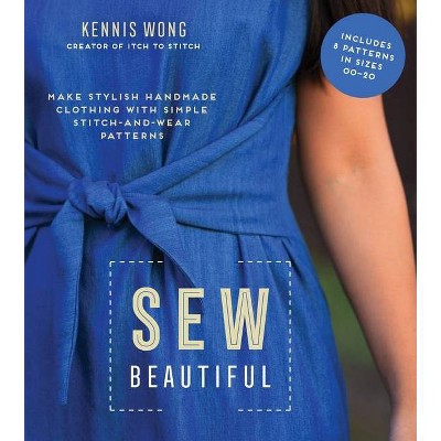 Sew Beautiful - by  Kennis Wong (Paperback)