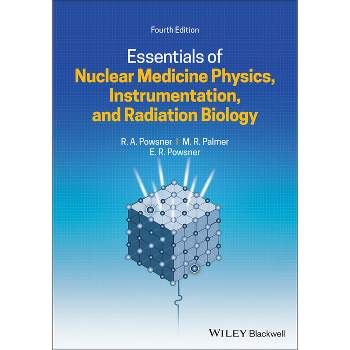 Essentials of Nuclear Medicine Physics, Instrumentation, and Radiation Biology - 4th Edition (Paperback)