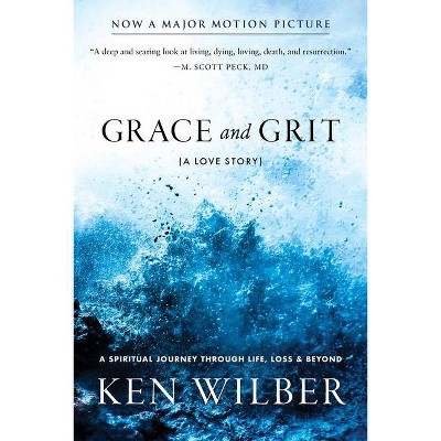 Grace and Grit - by  Ken Wilber (Paperback)