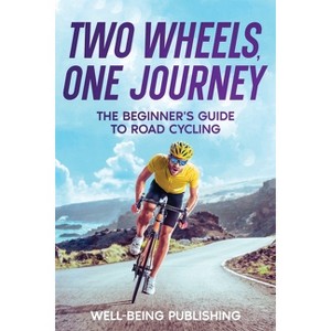 Two Wheels, One Journey - by  Well-Being Publishing (Paperback) - 1 of 1
