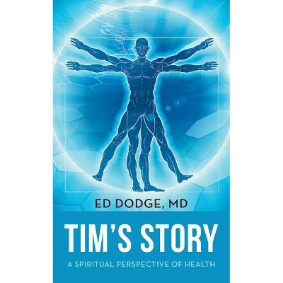 Tim's Story - by  Ed Dodge (Paperback)