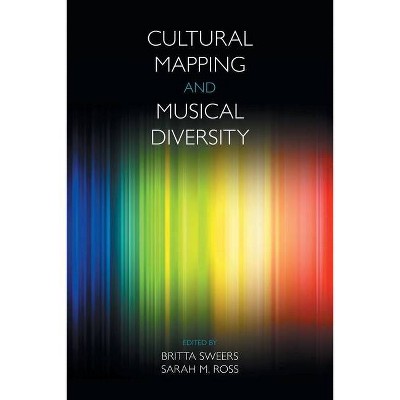 Cultural Mapping and Musical Diversity - (Transcultural Music Studies) by  Britta Sweers & Sarah M Ross (Paperback)