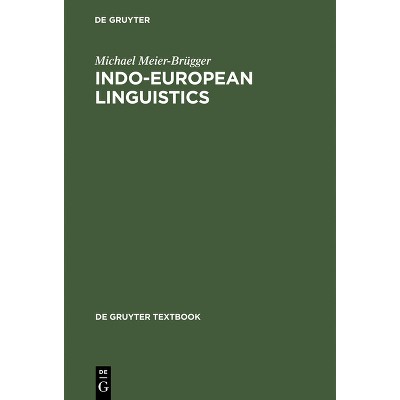 Indo-European Linguistics - (De Gruyter Textbook) by  Michael Meier-Brügger (Hardcover)