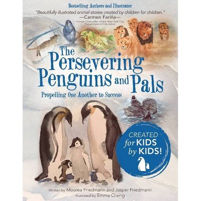 The Persevering Penguins and Pals - by  Moorea Friedmann & Jasper Friedmann (Paperback)