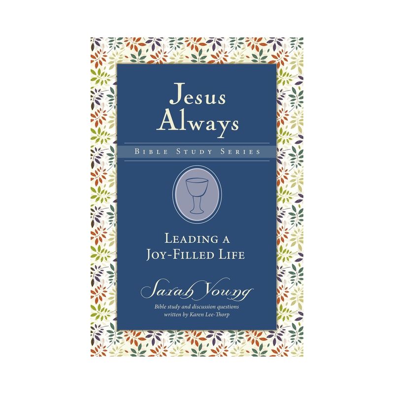 Leading a Joy-Filled Life - (Jesus Always Bible Studies) by  Sarah Young (Paperback), 1 of 2