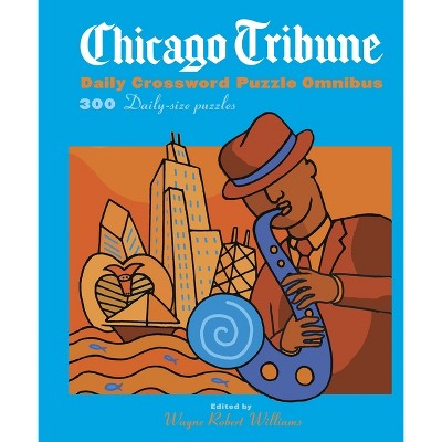 Chicago Tribune Daily Crossword Puzzle Omnibus - by  Wayne Robert Williams (Paperback)