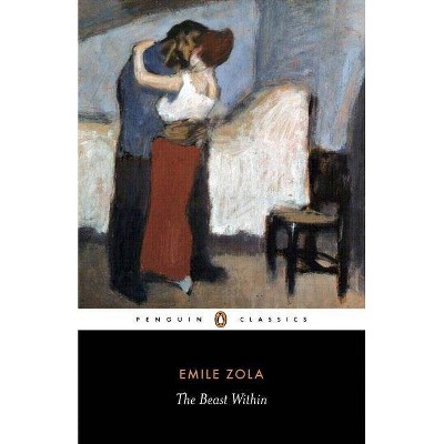 The Beast Within - (Penguin Classics) by  Emile Zola (Paperback)