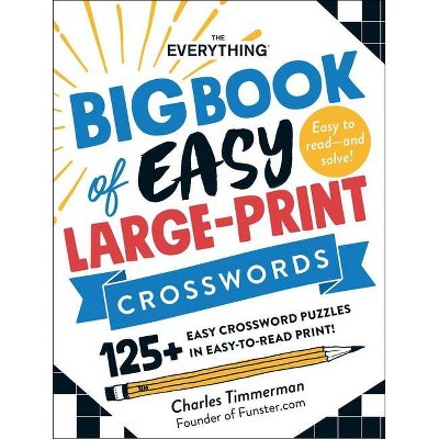 The Everything Big Book of Easy Large-Print Crosswords - (Everything(r)) by  Charles Timmerman (Paperback)