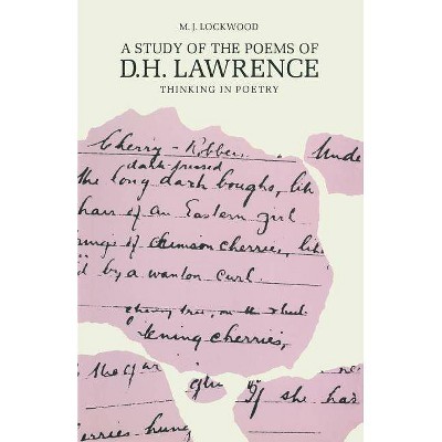 A Study of the Poems of D. H. Lawrence - by  M Lockwood (Paperback)