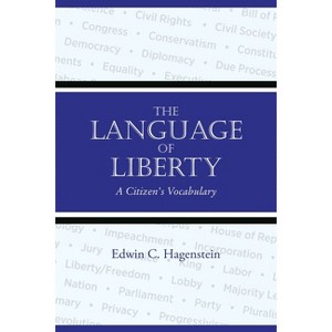 The Language of Liberty - by  Edwin C Hagenstein (Paperback) - 1 of 1