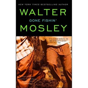 Gone Fishin' - (Easy Rawlins Mystery) by  Walter Mosley (Paperback) - 1 of 1