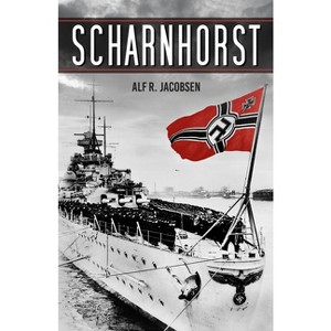 Scharnhorst - by  Alf R Jacobsen (Paperback) - 1 of 1