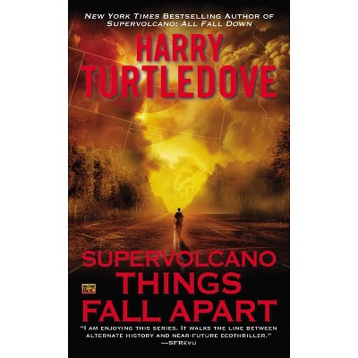 Supervolcano - (Supervolcano Novel) by  Harry Turtledove (Paperback)