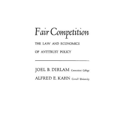 Fair Competition - by  Joel B Dirlam (Hardcover)