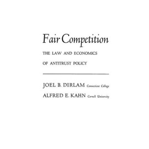 Fair Competition - by  Joel B Dirlam (Hardcover) - 1 of 1
