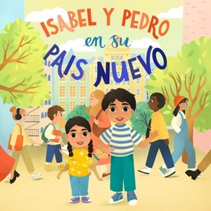 Isabel Y Pedro En Su País Nuevo - by  C C Cárdenas (Paperback) - 1 of 1