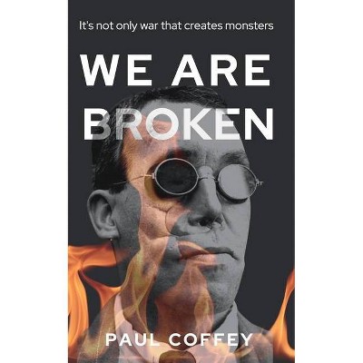 We Are Broken - by  Paul Coffey (Paperback)