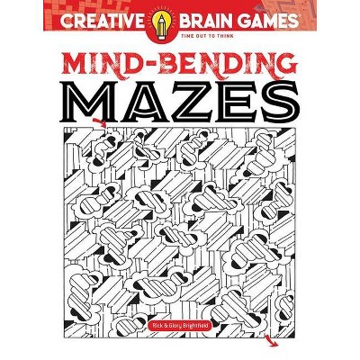 Creative Brain Games Mind-Bending Mazes - by  Rick Brightfield (Paperback)