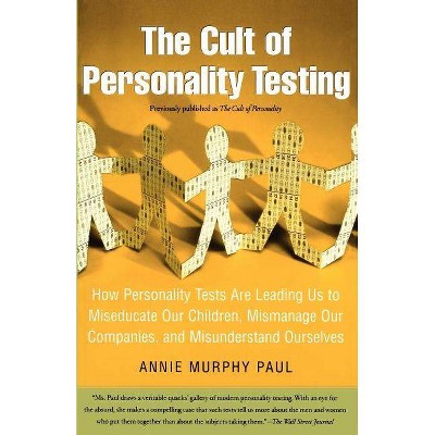 The Cult of Personality Testing - by  Annie Murphy Paul (Paperback)