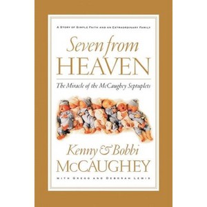 Seven from Heaven - by  Bobbi McCaughey & Kenny McCaughey (Paperback) - 1 of 1