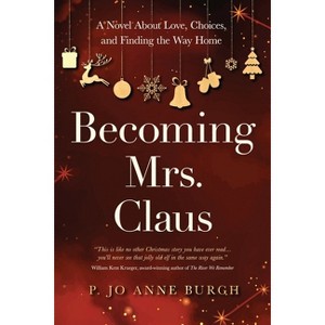 Becoming Mrs. Claus - by  P Jo Anne Burgh (Paperback) - 1 of 1