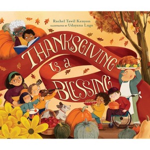 Thanksgiving Is a Blessing - by  Rachel Tawil Kenyon (Hardcover) - 1 of 1