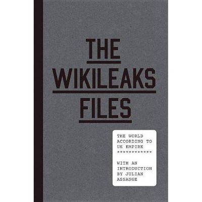 The Wikileaks Files - (Hardcover)