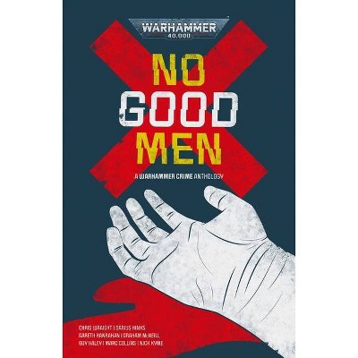 No Good Men - (Warhammer 40,000) by  Chris Wraight (Paperback)