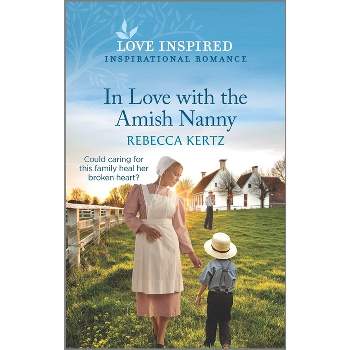 In Love with the Amish Nanny - by  Rebecca Kertz (Paperback)