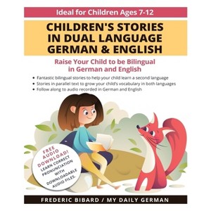 Children's Stories in Dual Language German & English - by  My Daily German & Frederic Bibard (Paperback) - 1 of 1