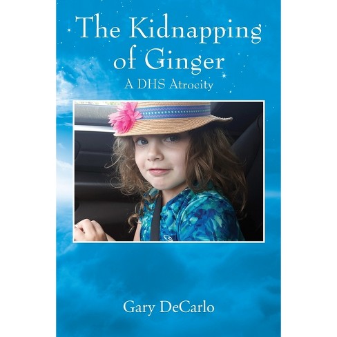 The Kidnapping of Ginger - by  Gary DeCarlo (Paperback) - image 1 of 1