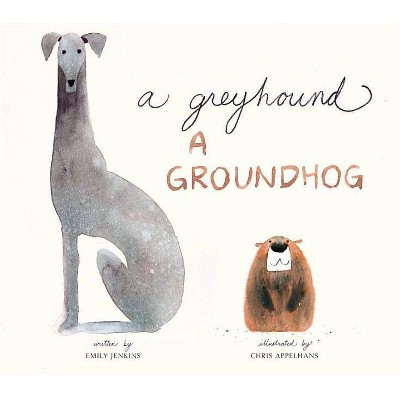 Greyhound, a Groundhog (Hardcover) (Emily Jenkins)