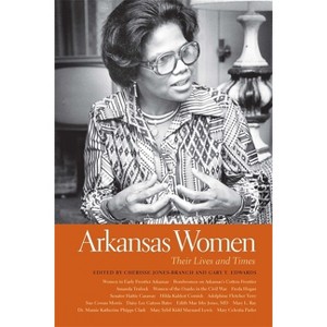 Arkansas Women - (Southern Women: Their Lives and Times) by Cherisse Jones-Branch & Gary T Edwards - 1 of 1