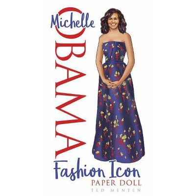 Michelle Obama Fashion Icon Paper Doll - by  Ted Menten (Paperback)