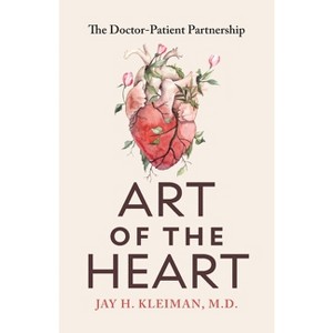 Art of the Heart - by  Jay H Kleiman (Paperback) - 1 of 1