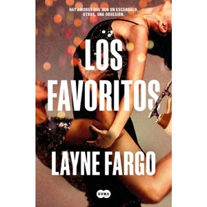 Los Favoritos / The Favorites - by  Layne Fargo (Paperback) - 1 of 1