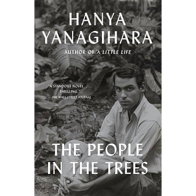 The People in the Trees - by  Hanya Yanagihara (Paperback)