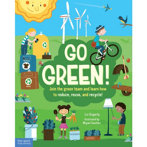 Go Green! - By Liz Gogerly (hardcover) : Target