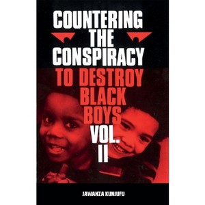 Countering the Conspiracy to Destroy Black Boys Vol. II - by  Jawanza Kunjufu (Paperback) - 1 of 1
