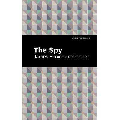 The Spy - (Mint Editions) by  James Fenimore Cooper (Paperback)