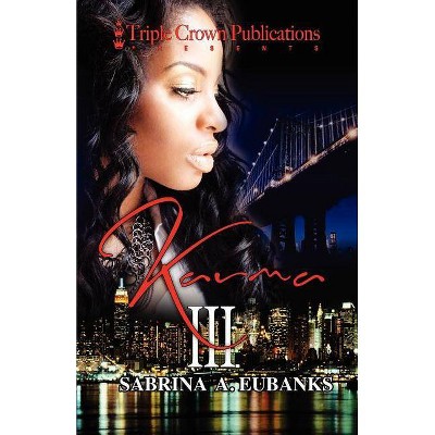 Karma III - by  Sabrina Eubanks (Paperback)
