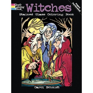 Witches Stained Glass Coloring Book - (Dover Halloween Coloring Books) by  Carol Schmidt (Paperback) - 1 of 1