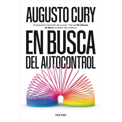 En Busca del Autocontrol / In Search of Self-Control - by  Augusto Cury (Paperback)