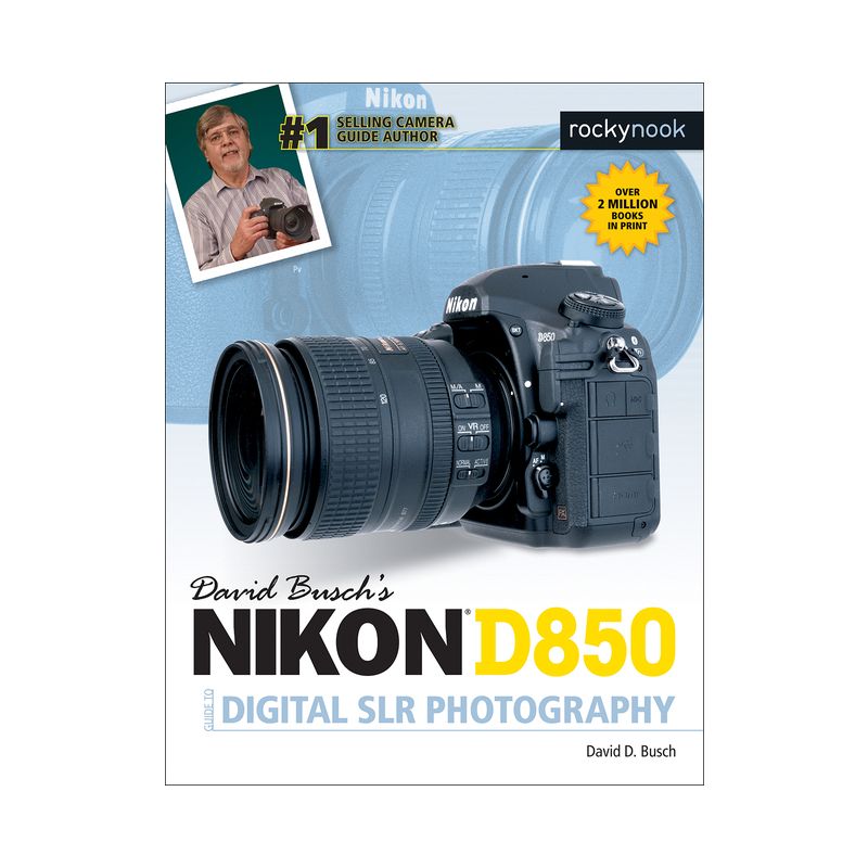 David Busch's Nikon D850 Guide to Digital Slr Photography - (The David Busch Camera Guide) by  David D Busch (Paperback), 1 of 2