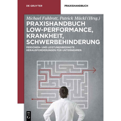Praxishandbuch Low-Performance, Krankheit, Schwerbehinderung - (De Gruyter Praxishandbuch) by  Michael Fuhlrott & Patrick Mückl (Hardcover)